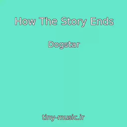 کاور آهنگ How The Story Ends از Dogstar