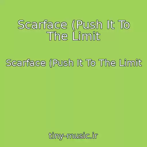 کاور آهنگ Scarface (Push It To The Limit از Scarface (Push It To The Limit