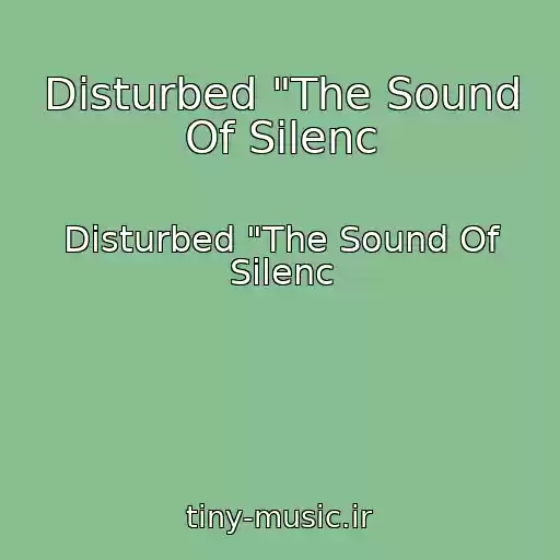 کاور آهنگ Disturbed "The Sound Of Silenc از Disturbed "The Sound Of Silenc