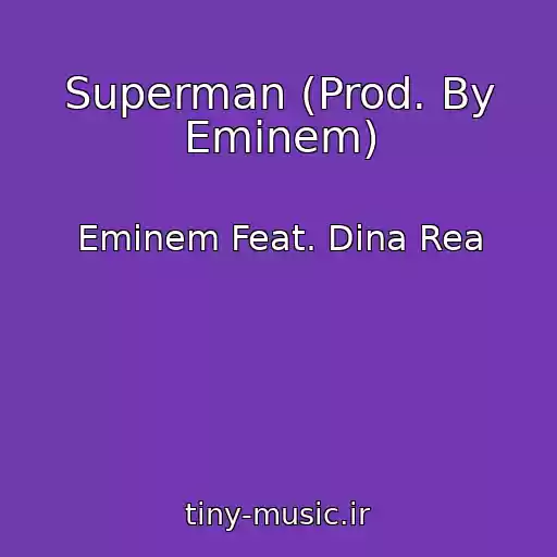 کاور آهنگ Superman (Prod. By Eminem) از Eminem Feat. Dina Rea