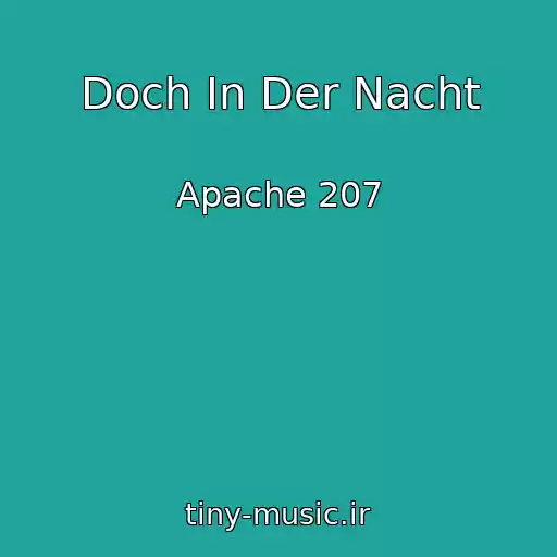 کاور آهنگ Doch In Der Nacht از Apache 207