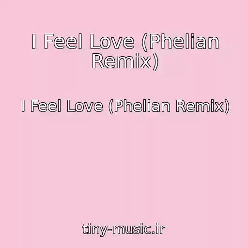 کاور آهنگ I Feel Love (Phelian Remix) از I Feel Love (Phelian Remix)