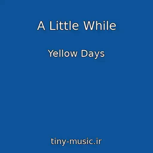 کاور آهنگ A Little While از Yellow Days
