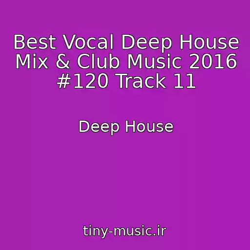 کاور آهنگ Best Vocal Deep House Mix & Club Music 2016 #120 Track 11 از Deep House