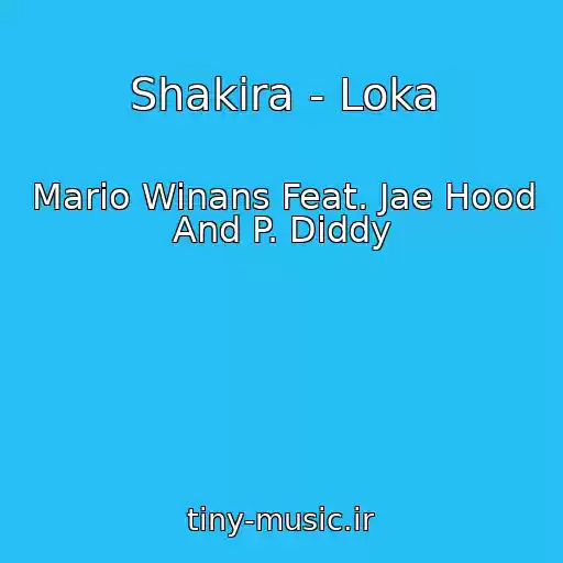 کاور آهنگ Shakіra - Loka از Mario Winans Feat. Jae Hood And P. Diddy