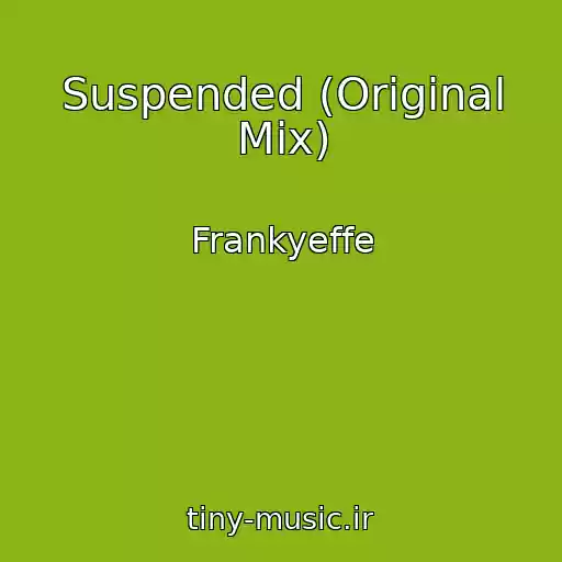 کاور آهنگ Suspended (Original Mix) از Frankyeffe
