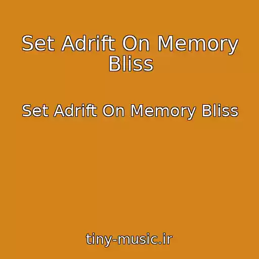 کاور آهنگ Set Adrift On Memory Bliss از Set Adrift On Memory Bliss
