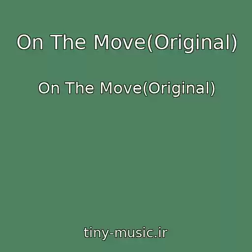 کاور آهنگ On The Move(Original) از On The Move(Original)
