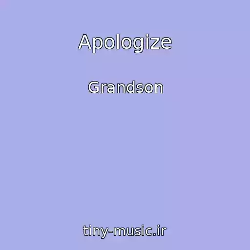 کاور آهنگ Apologize از Grandson