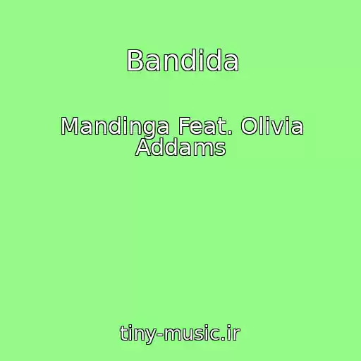 کاور آهنگ Bandida از Mandinga Feat. Olivia Addams