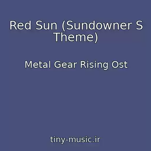 کاور آهنگ Red Sun (Sundowner S Theme) از Metal Gear Rising Ost