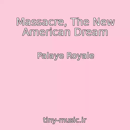 کاور آهنگ Massacre, The New American Dream از Palaye Royale