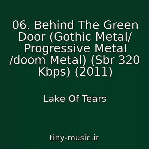 کاور آهنگ 06. Behind The Green Door (Gothic Metal/ Progressive Metal /doom Metal) (Sbr 320 Kbps) (2011) از Lake Of Tears