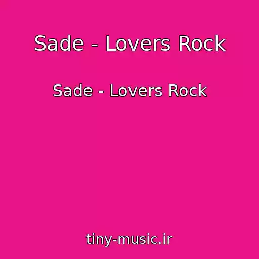 کاور آهنگ Sade - Lovers Rock از Sade - Lovers Rock