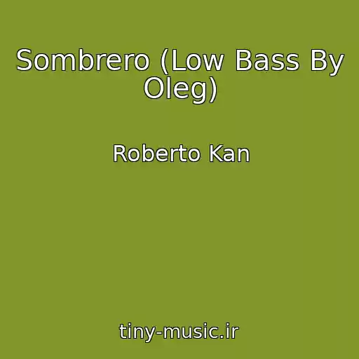 کاور آهنگ Sombrero (Low Bass By Oleg) از Roberto Kan