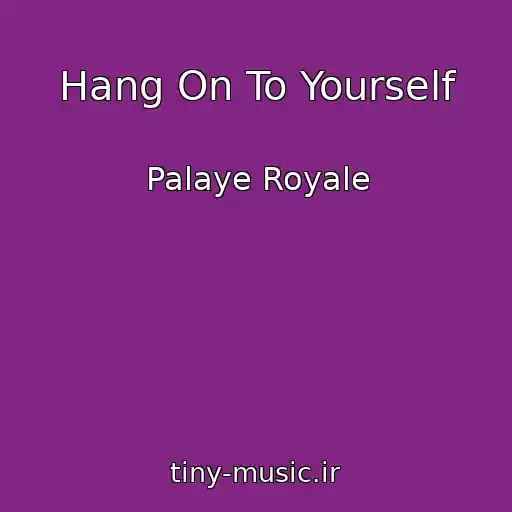 کاور آهنگ Hang On To Yourself از Palaye Royale