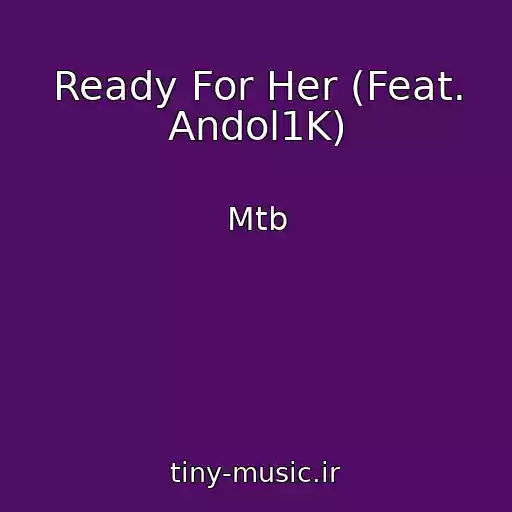 کاور آهنگ Ready For Her (Feat. Andol1K) از Mtb