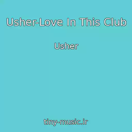 کاور آهنگ Usher-Love In This Club از Usher
