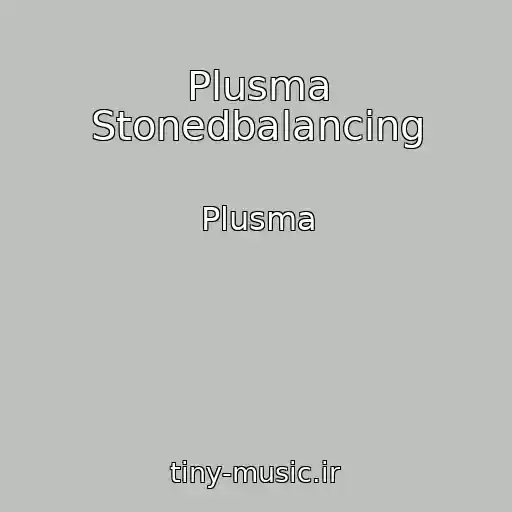کاور آهنگ Plusma Stonedbalancing از Plusma