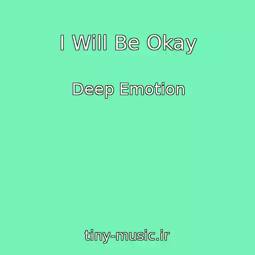 کاور آهنگ I Will Be Okay از Deep Emotion