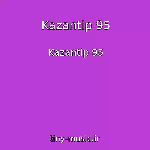 کاور آهنگ Kazantip 95 از Kazantip 95