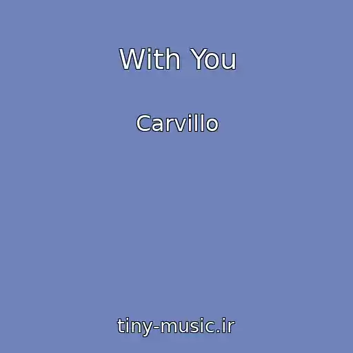 کاور آهنگ With You از Carvillo