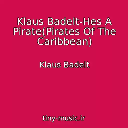کاور آهنگ Klaus Badelt-Hes A Pirate(Pirates Of The Caribbean) از Klaus Badelt