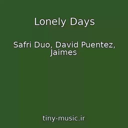 کاور آهنگ Lonely Days از Safri Duo, David Puentez, Jaimes