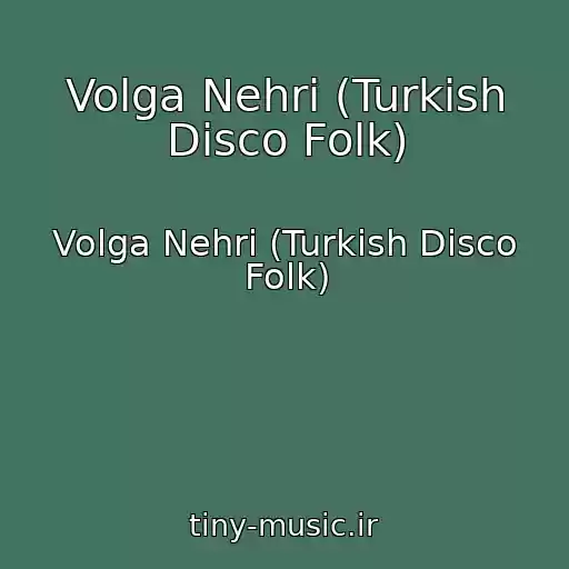 کاور آهنگ Volga Nehri (Turkish Disco Folk) از Volga Nehri (Turkish Disco Folk)
