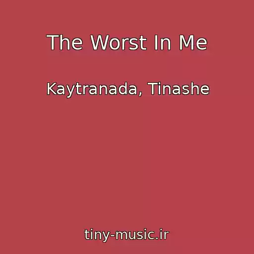 کاور آهنگ The Worst In Me از Kaytranada, Tinashe