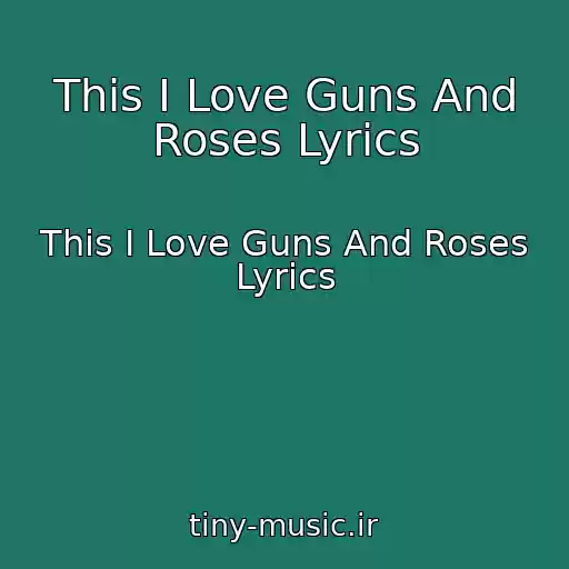 کاور آهنگ This I Love Guns And Roses Lyrics از This I Love Guns And Roses Lyrics