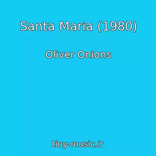 کاور آهنگ Santa Maria (1980) از Oliver Onions