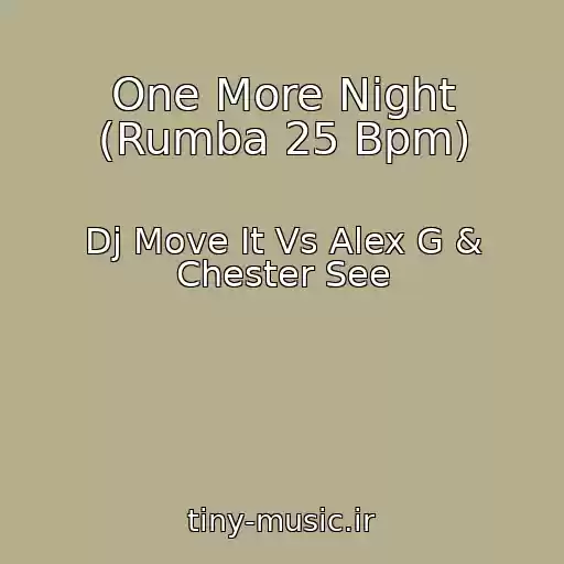 کاور آهنگ One More Night (Rumba 25 Bpm) از Dj Move It Vs Alex G & Chester See