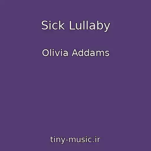 کاور آهنگ Sick Lullaby از Olivia Addams