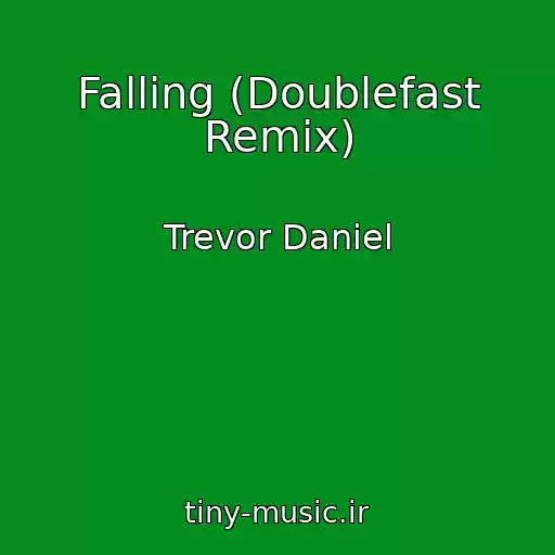 کاور آهنگ Falling (Doublefast Remix) از Trevor Daniel
