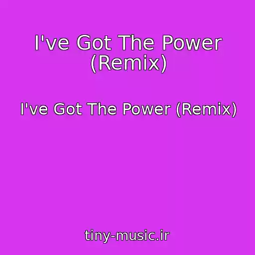کاور آهنگ I've Got The Power (Remix) از I've Got The Power (Remix)