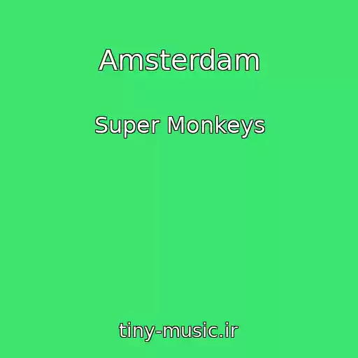 کاور آهنگ Amsterdam از Super Monkeys