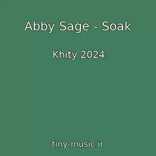 کاور آهنگ Abby Sage - Soak از Khity 2024