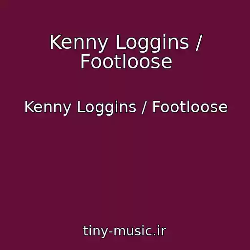 کاور آهنگ Kenny Loggins / Footloose از Kenny Loggins / Footloose