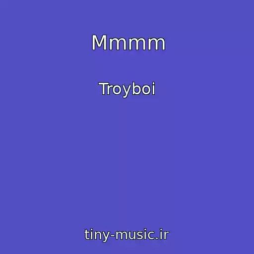 کاور آهنگ Mmmm از Troyboi
