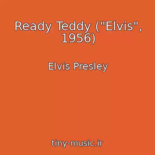 کاور آهنگ Ready Teddy ("Elvis", 1956) از Elvis Presley