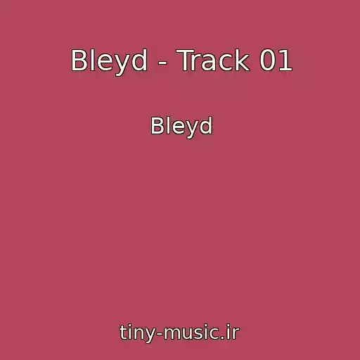 کاور آهنگ Bleyd - Track 01 از Bleyd