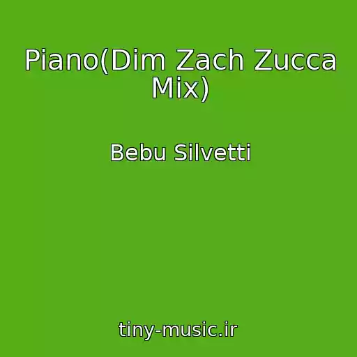 کاور آهنگ Piano(Dim Zach Zucca Mix) از Bebu Silvetti