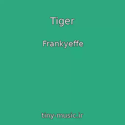 کاور آهنگ Tiger از Frankyeffe