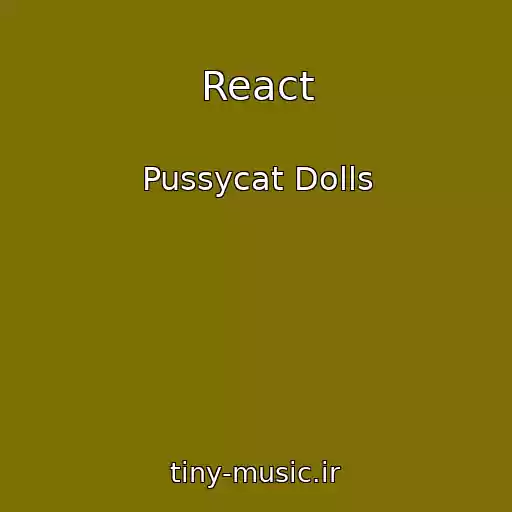 کاور آهنگ React از Pussycat Dolls
