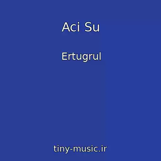 کاور آهنگ Aci Su از Ertugrul