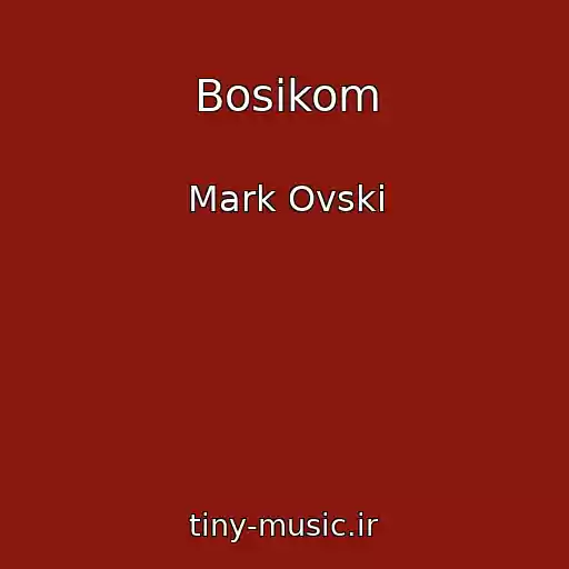 کاور آهنگ Bosikom از Mark Ovski