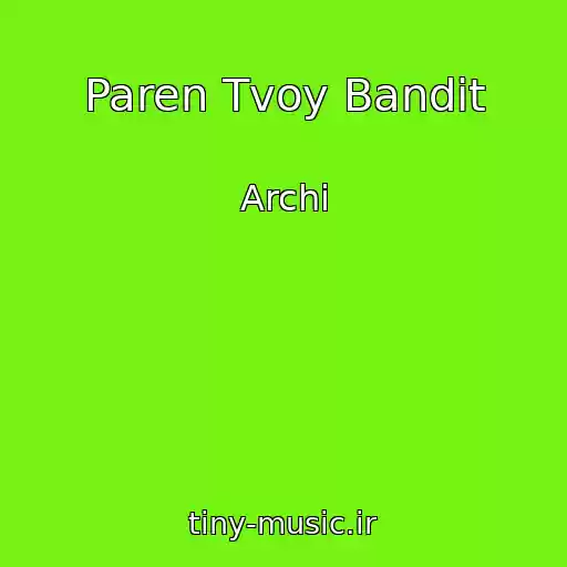 کاور آهنگ Paren Tvoy Bandit از Archi