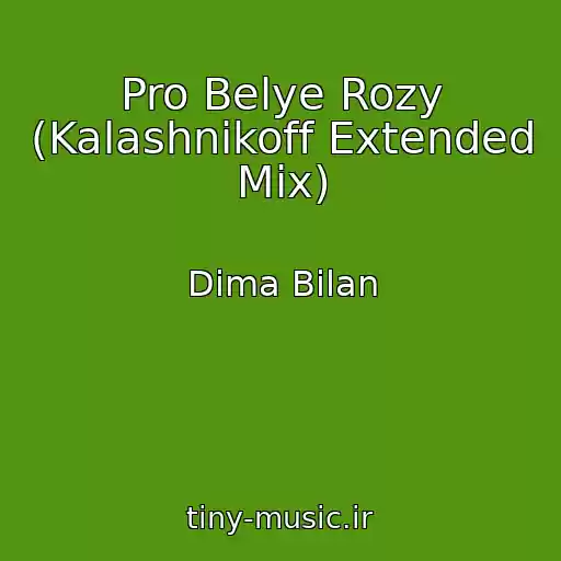 کاور آهنگ Pro Belye Rozy (Kalashnikoff Extended Mix) از Dima Bilan