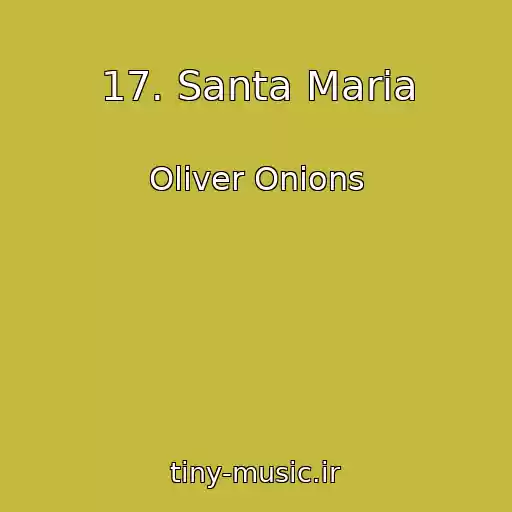 کاور آهنگ 17. Santa Maria از Oliver Onions